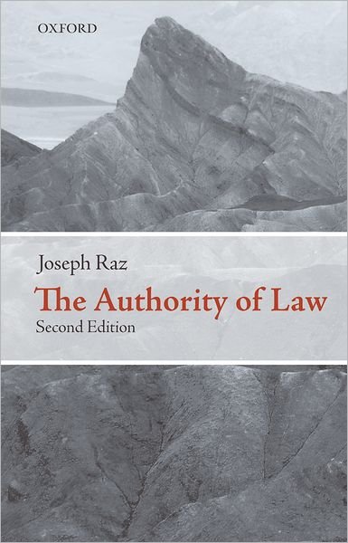 Cover for Raz, Joseph (Research Professor, Oxford University and Research Professor, Columbia University Law School) · The Authority of Law: Essays on Law and Morality (Hardcover Book) [2 Revised edition] (2009)