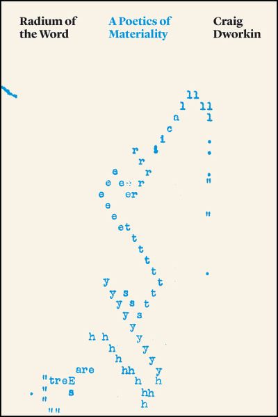 Cover for Craig Dworkin · Radium of the Word: A Poetics of Materiality - Thinking Literature (Taschenbuch) (2020)