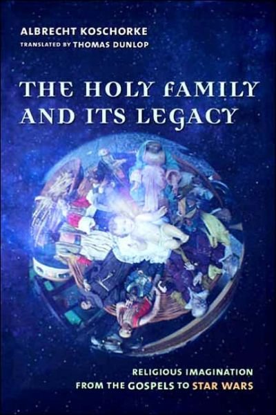 Cover for Albrecht Koschorke · The Holy Family and Its Legacy (Hardcover Book) (2003)