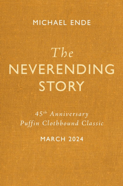 Cover for Michael Ende · The Neverending Story: 45th Anniversary Edition - Puffin Clothbound Classics (Inbunden Bok) (2024)