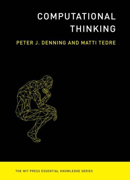 Cover for Denning, Peter J. (Distinguished Professor / Chair of Computer Science) · Computational Thinking - MIT Press Essential Knowledge series (Paperback Bog) (2019)