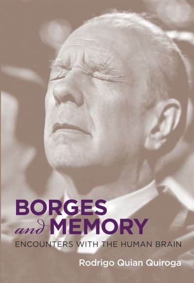 Cover for Rodrigo Quian Quiroga · Borges and Memory (Book) (2023)