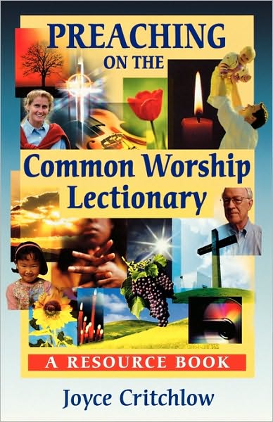 Preaching on the Common Worship Lectionary - a Resource Book - Joyce Critchlow - Books - The Society For Promoting Christian Know - 9780281052561 - May 19, 2000