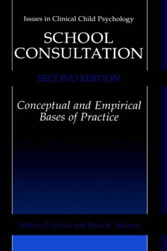 Cover for William P. Erchul · School Consultation: Conceptual and Empirical Bases of Practice - Issues in Clinical Child Psychology (Hardcover Book) [1997 edition] (1996)