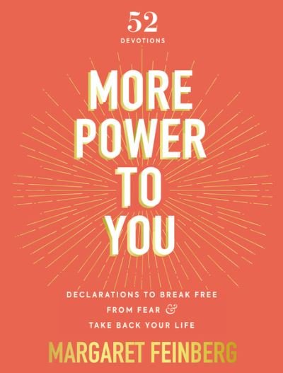 Cover for Margaret Feinberg · More Power to You: Declarations to Break Free from Fear and Take Back Your Life (52 Devotions) (Hardcover bog) (2020)