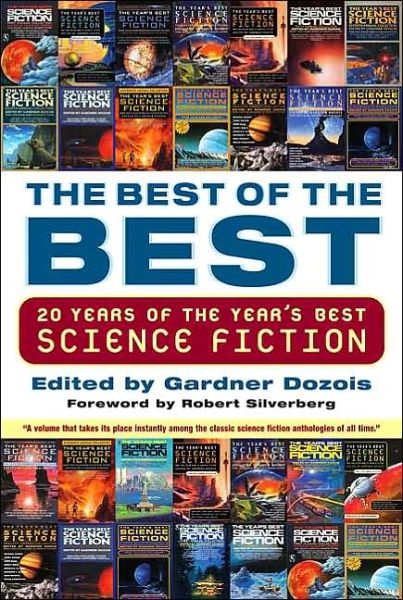 Cover for Gardner Dozois · Best of the Best: 20 Years of the Year's Best Science Fiction (Paperback Book) (2005)