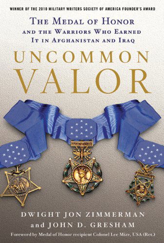 Cover for John D. Gresham · Uncommon Valor: the Medal of Honor and the Warriors Who Earned It in Afghanistan and Iraq (Paperback Book) [First edition] (2011)