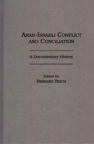 Arab-Israeli Conflict and Conciliation: A Documentary History - Bernard Reich - Bøger - ABC-CLIO - 9780313298561 - 30. september 1995