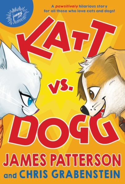 Cover for James Patterson · Katt vs. Dogg (Hardcover Book) (2019)