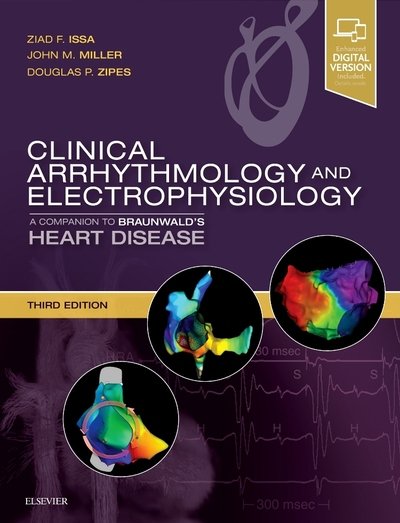 Cover for Issa, Ziad (Executive Director, Department of Cardiac Electrophysiology, Prairie Heart Institute of Illinois, Springfield, Illinois) · Clinical Arrhythmology and Electrophysiology: A Companion to Braunwald's Heart Disease - Companion to Braunwald's Heart Disease (Hardcover Book) (2018)