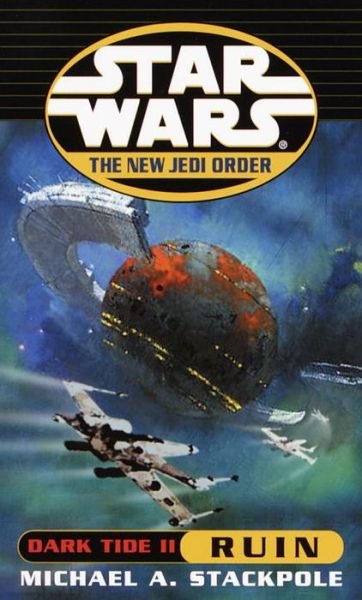 Cover for Michael A. Stackpole · Dark Tide Ii: Ruin (Star Wars: the New Jedi Order, Book 3) (Paperback Book) [Reissue edition] (2000)