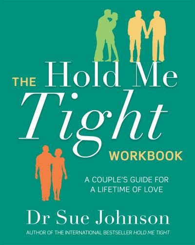 Cover for Dr Sue Johnson · The Hold Me Tight Workbook: A Couple's Guide For a Lifetime of Love (Paperback Bog) (2022)