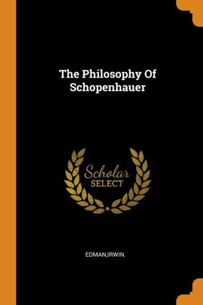 Cover for Irwin Edman · The Philosophy of Schopenhauer (Paperback Book) (2018)
