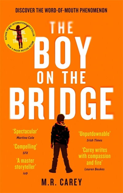 The Boy on the Bridge: Discover the word-of-mouth phenomenon - The Girl With All the Gifts series - M. R. Carey - Książki - Little, Brown Book Group - 9780356503561 - 22 lutego 2018