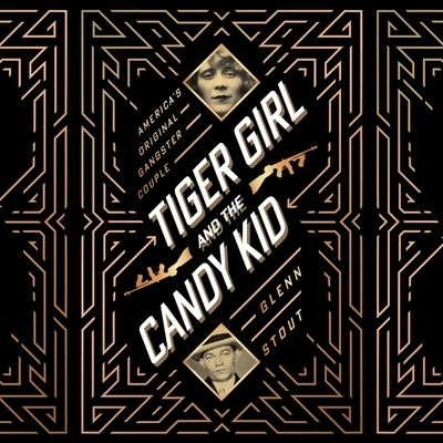 Cover for Glenn Stout · Tiger Girl and the Candy Kid America's Original Gangster Couple (CD) (2021)