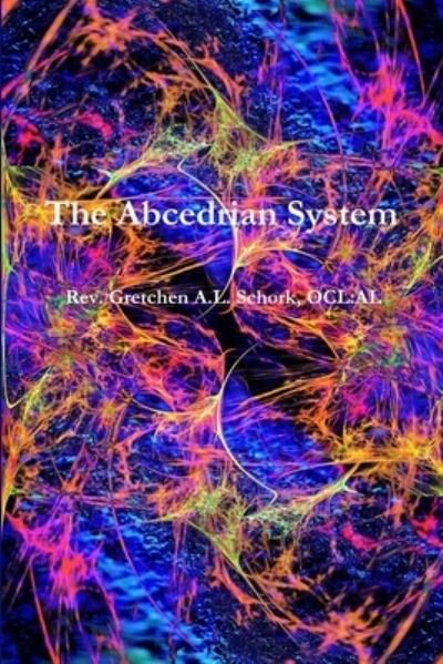 Cover for OCL:AL Rev. Gretchen A.L. Schork · The Abcedrian System (Paperback Bog) (2019)