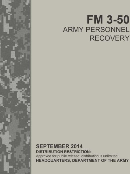 Army Personnel Recovery (FM 3-50) - Headquarters Department Of The Army - Books - Lulu.com - 9780359854561 - August 14, 2019
