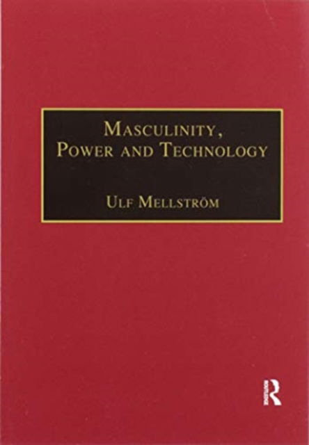 Cover for Ulf Mellstrom · Masculinity, Power and Technology: A Malaysian Ethnography (Paperback Book) (2020)