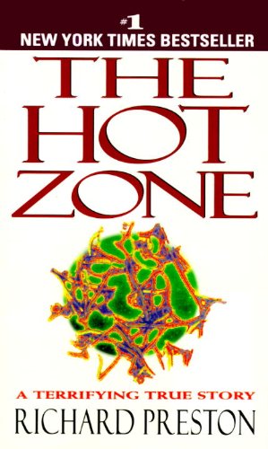 Cover for Richard Preston · The Hot Zone: The Terrifying True Story of the Origins of the Ebola Virus (Paperback Book) [Reprint edition] (1995)