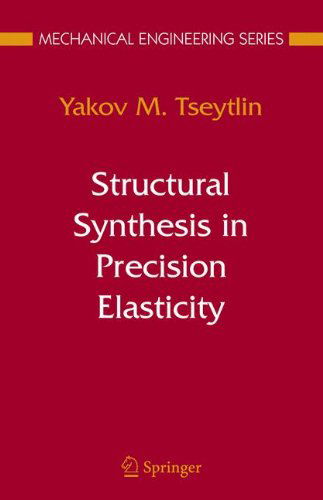 Cover for Yakov M Tseytlin · Structural Synthesis in Precision Elasticity - Mechanical Engineering Series (Hardcover bog) [And Ed. edition] (2006)