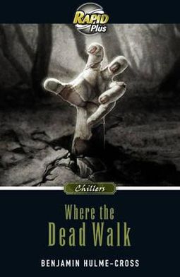 RapidPlus 9.1 Where the Dead Walk - Rapid Plus - Benjamin Hulme-Cross - Bücher - Pearson Education Limited - 9780435071561 - 4. Mai 2012