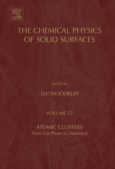 Cover for D P Woodruff · Atomic Clusters: From Gas Phase to Deposited - The Chemical Physics of Solid Surfaces (Hardcover Book) (2007)