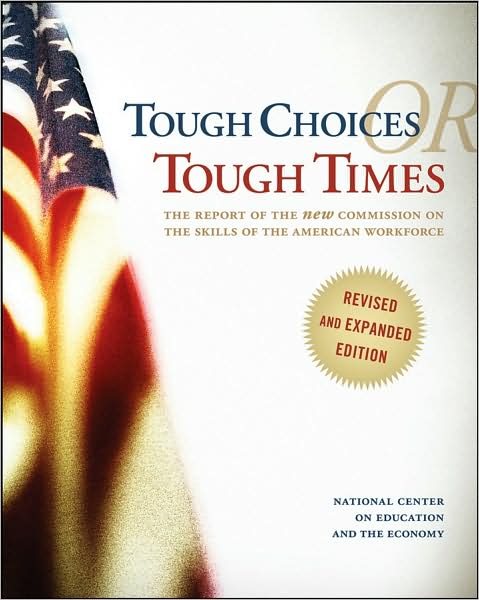 Cover for National Center on Education and the Economy · Tough Choices or Tough Times: The Report of the New Commission on the Skills of the American Workforce (Paperback Book) [Revised and Expanded edition] (2008)