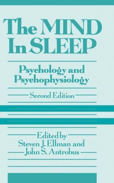 Cover for SJ Ellman · The Mind in Sleep: Psychology and Psychophysiology - Wiley Series on Personality Processes (Gebundenes Buch) (1991)