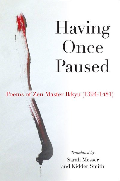 Cover for Ikkyu Sojun · Having Once Paused: Poems of Zen Master Ikkyu (1394–1481) (Paperback Book) (2015)