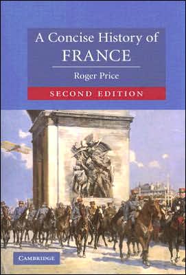 Cover for Roger Price · A Concise History of France - Cambridge Concise Histories (Paperback Book) [2 Rev edition] (2005)