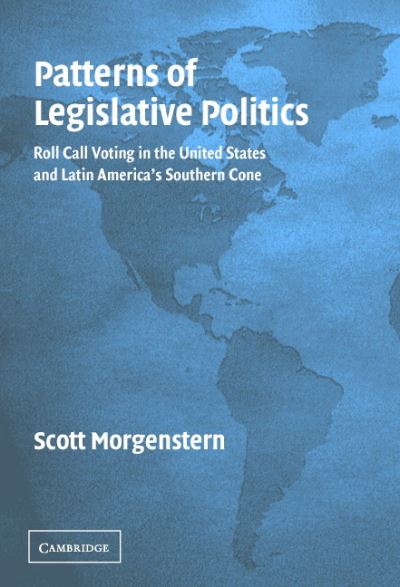 Cover for Morgenstern, Scott (Duke University, North Carolina) · Patterns of Legislative Politics: Roll-Call Voting in Latin America and the United States (Hardcover Book) (2003)