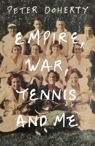 Cover for Peter Doherty · Empire, War, Tennis and Me (Bok) (2022)