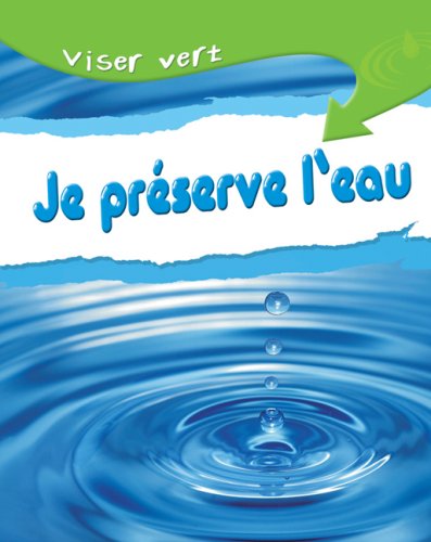 Cover for Neil Morris · Je Preserve L'eau (Viser Vert) (French Edition) (Paperback Book) [French edition] (2008)