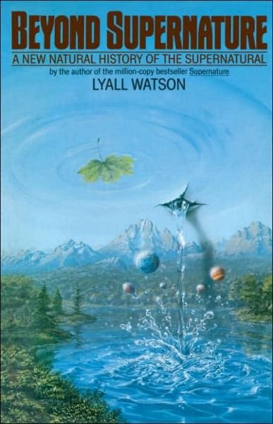 Cover for Lyall Watson · Beyond Supernature: a New Natural History of the Supernatural (Paperback Bog) [1st edition] (1987)