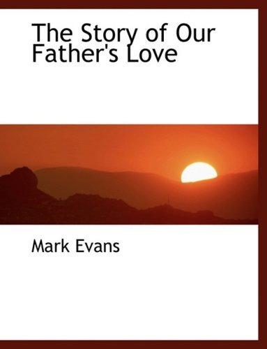 Cover for Mark Evans · The Story of Our Father's Love (Hardcover bog) [Large Print, Lrg edition] (2008)