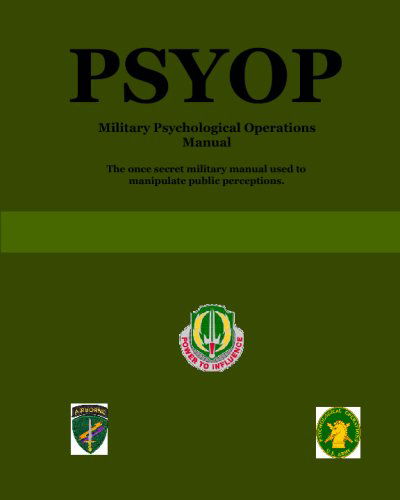 Psyop: Military Psychological Operations Manual - U.s. Army - Libros - Mind Control Publishing - 9780557052561 - 4 de marzo de 2009