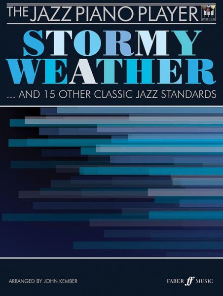 The Jazz Piano Player: Stormy Weather - The Jazz Piano Player - - Books - Faber Music Ltd - 9780571531561 - July 17, 2008
