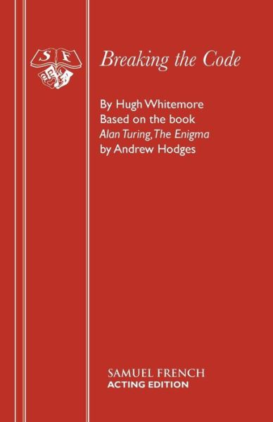 Breaking the Code - Acting Edition S. - Hugh Whitemore - Boeken - Samuel French Ltd - 9780573016561 - 1 december 1989