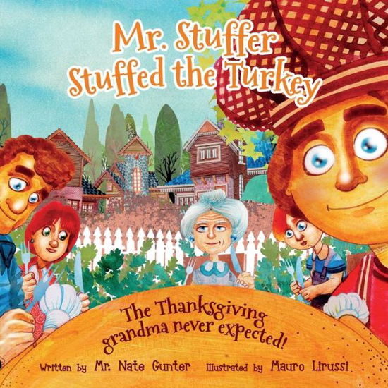 Cover for MR Gunter · Mr. Stuffer Stuffed the Turkey: The Thanksgiving Grandma Never Expected! (Taschenbuch) (2019)