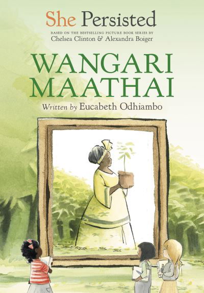Cover for Eucabeth Odhiambo · She Persisted: Wangari Maathai - She Persisted (Hardcover bog) (2022)