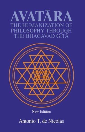 Cover for Antonio T. De Nicolas · Avatara: the Humanization of Philosophy Through the Bhagavad Gita (Paperback Book) (2003)