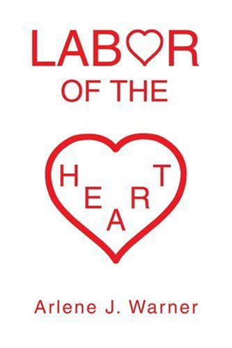 Cover for Arlene Warner · Labor of the Heart (Paperback Book) (2004)