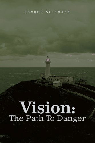 Cover for Jacque Stoddard · Vision: the Path to Danger (Paperback Book) (2005)