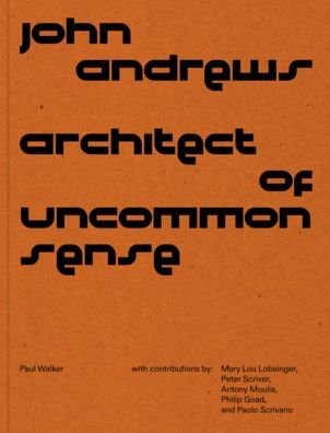 Cover for Paul Walker · John Andrews: Architect of Uncommon Sense (Pocketbok) (2023)