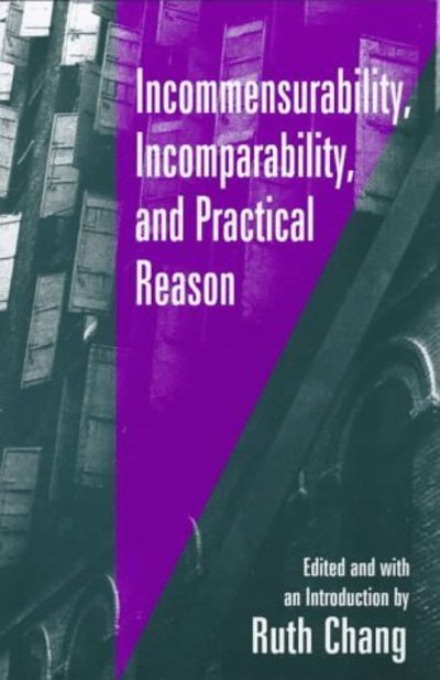 Cover for Ruth Chang · Incommensurability, Incomparability, and Practical Reason (Paperback Book) (1998)