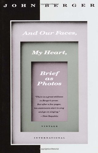Cover for John Berger · And Our Faces, My Heart, Brief As Photos (Paperback Bog) [Reprint edition] (1992)