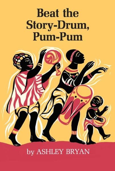Beat the Story Drum, Pum-pum - Ashley Bryan - Bøger - Atheneum Books for Young Readers - 9780689313561 - 30. juni 1987