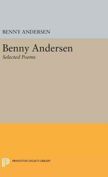 Benny Andersen: Selected Poems - Princeton Legacy Library - Benny Andersen - Bøger - Princeton University Press - 9780691644561 - 19. april 2016