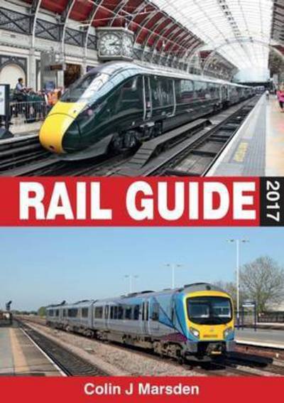 Abc Rail Guide 2017 - Colin Marsden - Books - Crecy Publishing - 9780711038561 - March 23, 2017