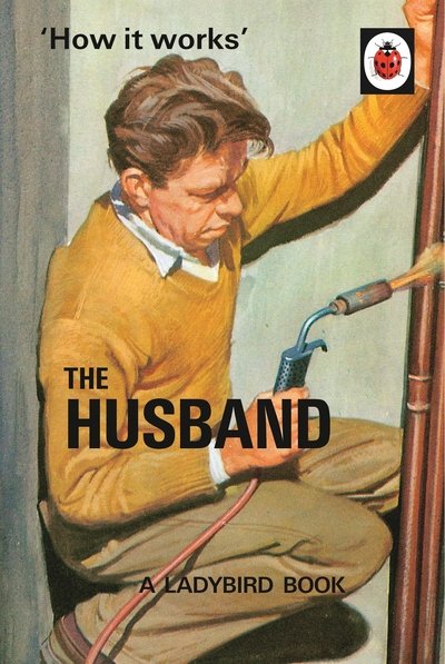 Cover for Jason Hazeley · How it Works: The Husband - Ladybirds for Grown-Ups (Hardcover bog) (2015)
